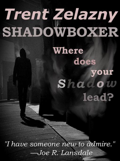 Title details for Shadowboxer by Trent Zelazny - Available